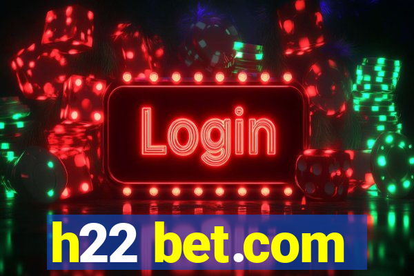 h22 bet.com